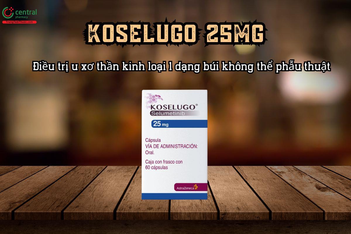 Điều trị u xơ thần kinh loại 1 dạng búi không thể phẫu thuật với thuốc Koselugo 25mg hoạt chất Selumetinib
