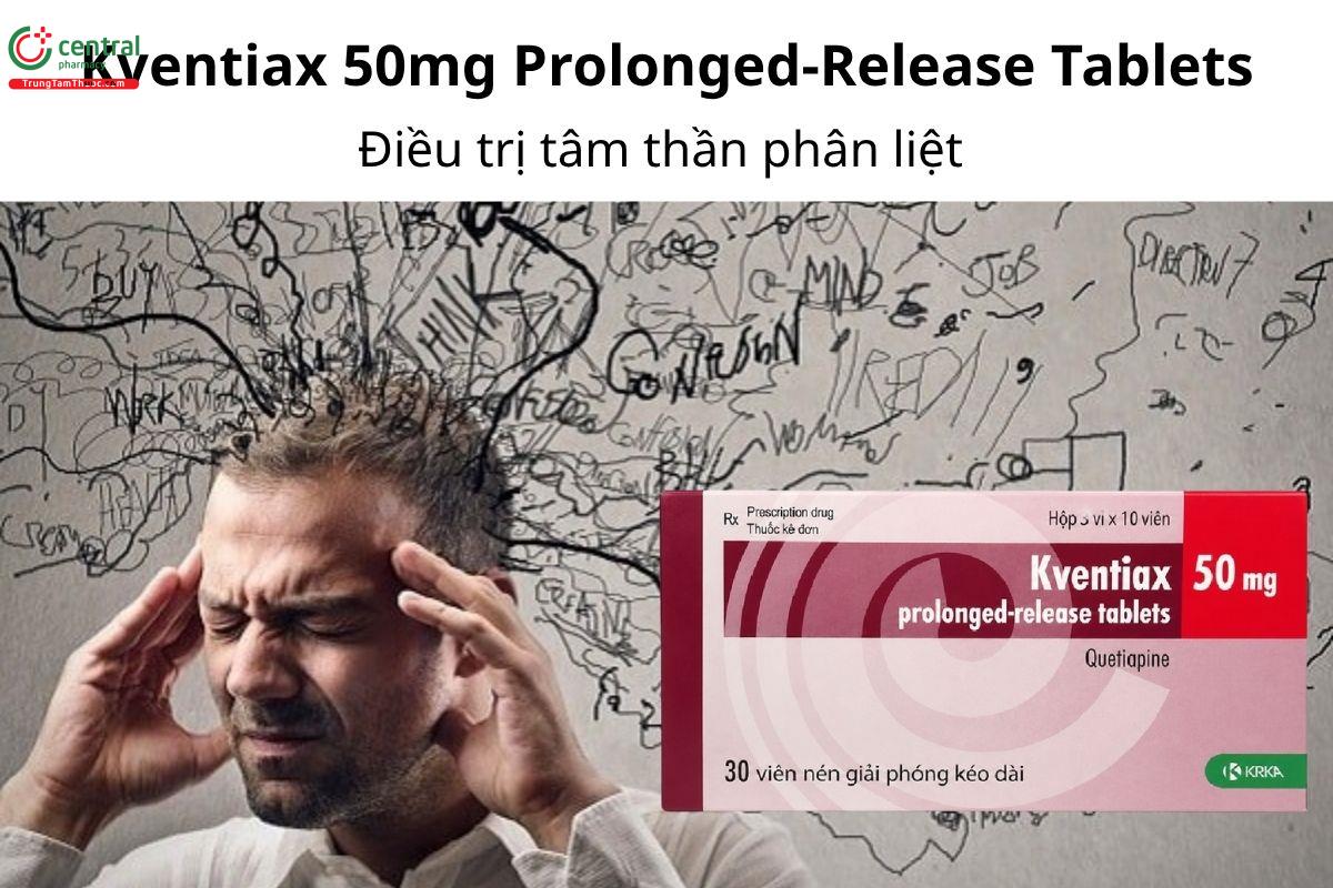 Thuốc Kventiax 50mg Prolonged-Release Tablets - Điều trị tâm thần phân liệt 