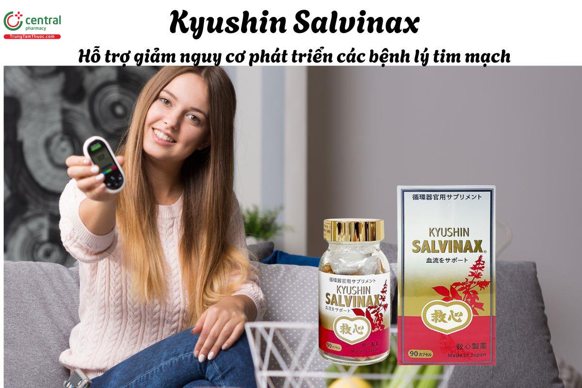 Kyushin Salvinax - Giúp giảm nguy cơ phát triển các bệnh lý tim mạch