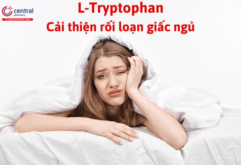 L-Tryptophan cải thiện rối loạn giấc ngủ