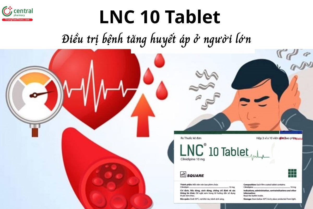 Thuốc LNC 10 Tablet - Điều trị bệnh tăng huyết áp ở người lớn