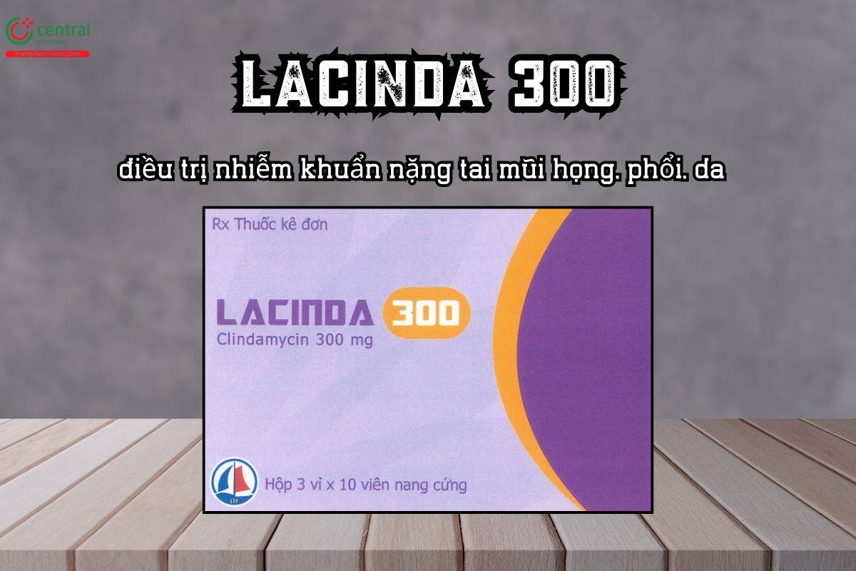 Thuốc Lacinda 300 điều trị nhiễm khuẩn nặng tai mũi họng, phổi, da