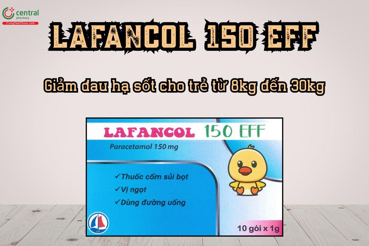 Thuốc Lafancol 150 EFF giảm đau hạ sốt cho trẻ từ 8kg đến 30kg