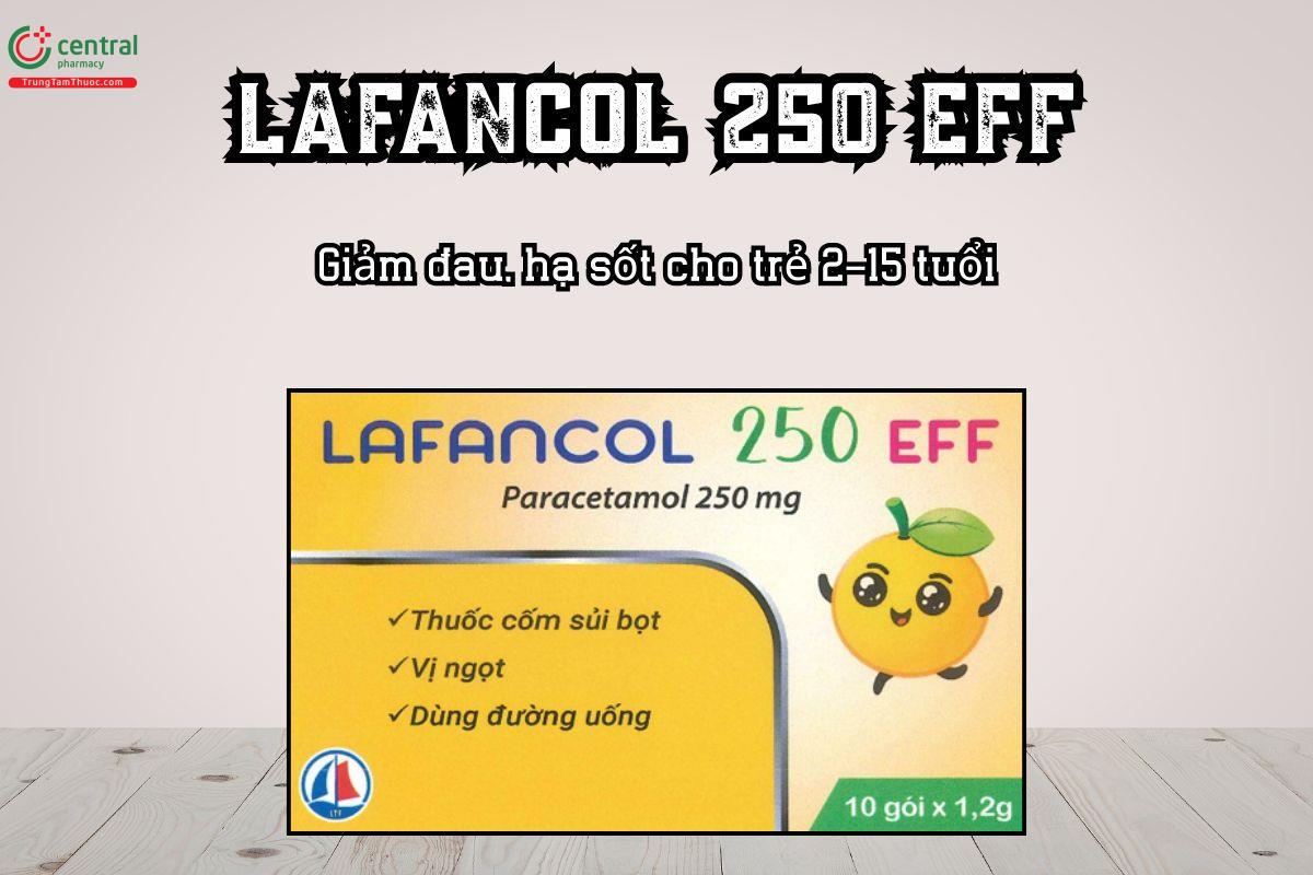 Thuốc Lafancol 250 EFF – Giảm đau, hạ sốt cho trẻ 2–15 tuổi