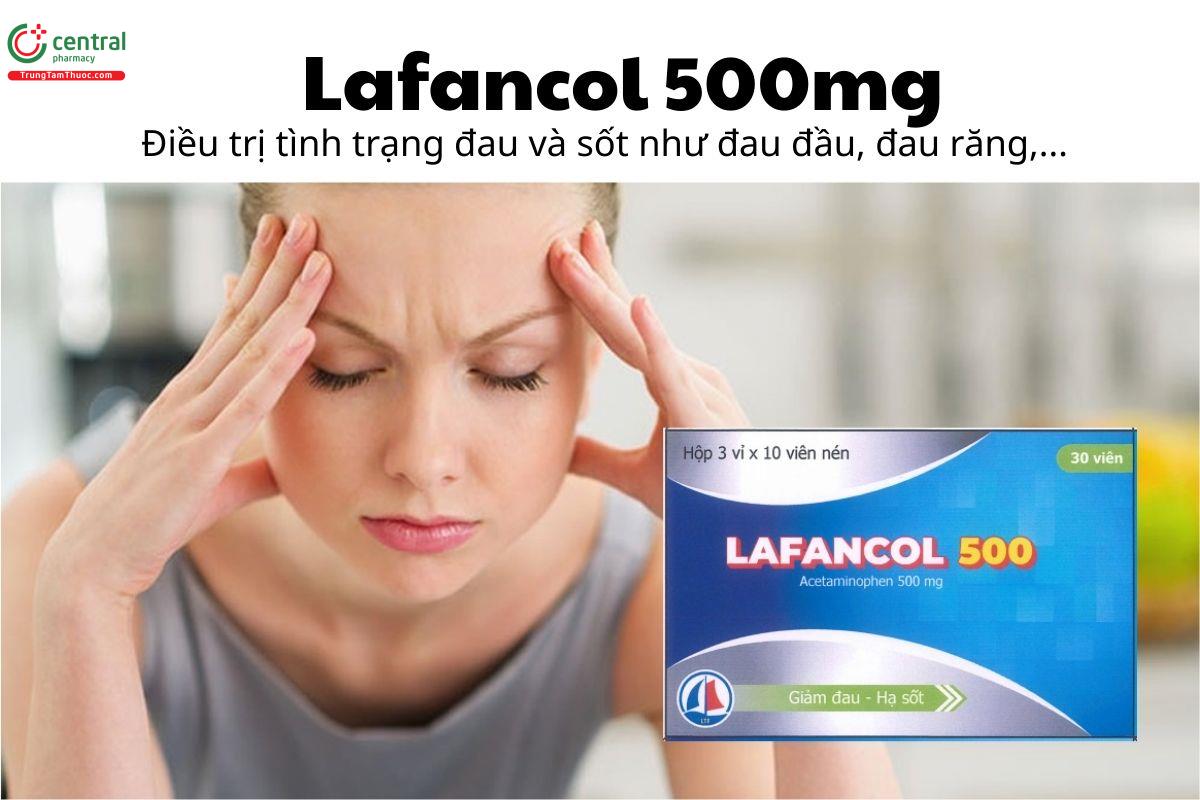 Thuốc Lafancol 500mg điều trị tình trạng đau và sốt như đau đầu, đau răng