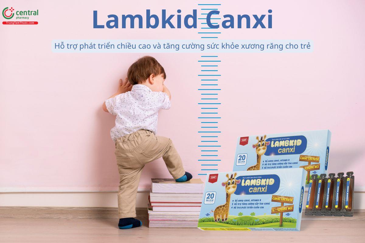 Lambkid Canxi giúp trẻ phát triển chiều cao và chắc khoẻ xương