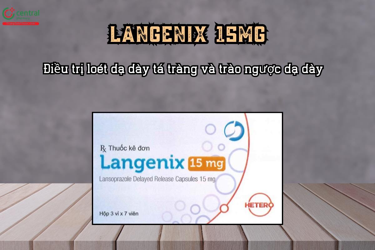 Điều trị loét dạ dày tá tràng và trào ngược dạ dày với Langenix 15mg