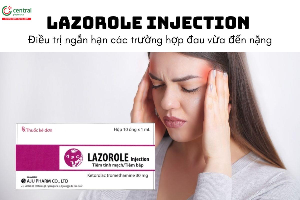 Thuốc Lazorole Injection 30mg/ml - Điều trị ngắn hạn các trường hợp đau vừa đến nặng