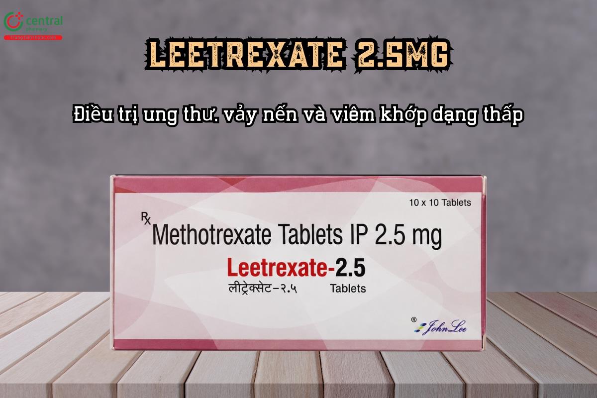 Điều trị ung thư, vảy nến và viêm khớp dạng thấp cùng thuốc Leetrexate 2.5mg
