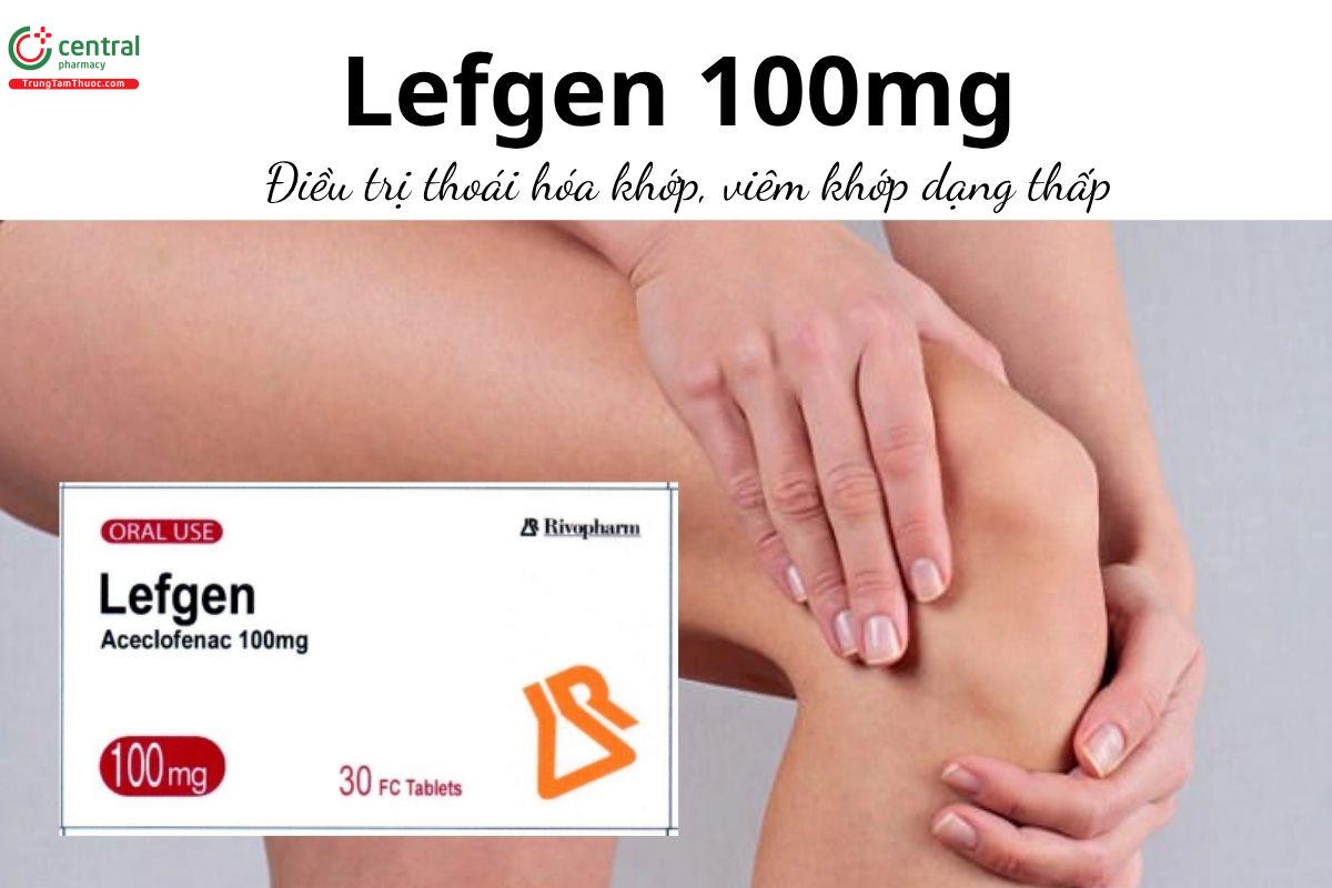 Thuốc Lefgen 100mg - Điều trị thoái hóa khớp, viêm khớp dạng thấp 