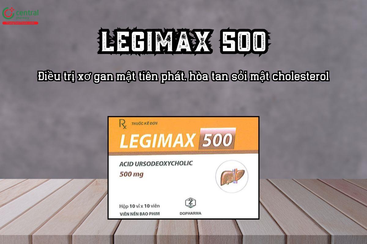 Thuốc Legimax 500mg Điều trị xơ gan mật hòa tan sỏi mật cholesterol