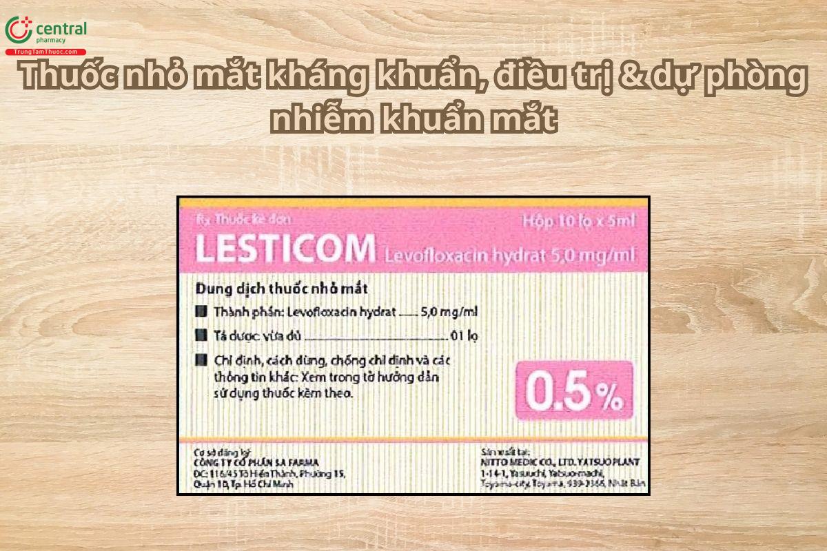 Thuốc Lesticom nhỏ mắt kháng khuẩn điều trị dự phòng nhiễm khuẩn mắt