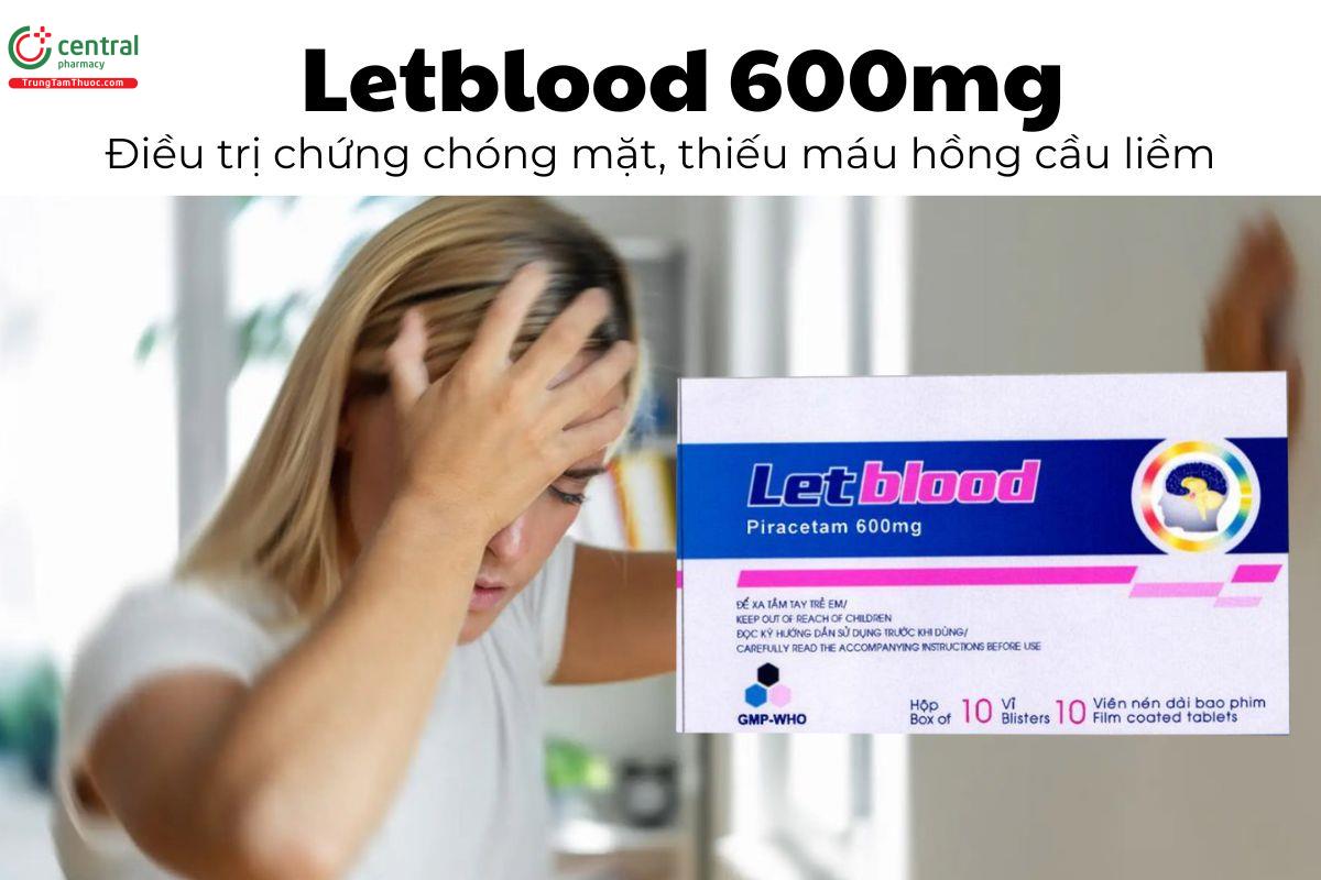 Thuốc Letblood 600mg - Điều trị chứng chóng mặt, thiếu máu hồng cầu liềm
