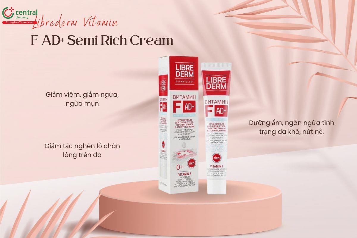 Librederm Vitamin F AD+ Semi Rich Cream - bí quyết dưỡng ẩm da tối ưu