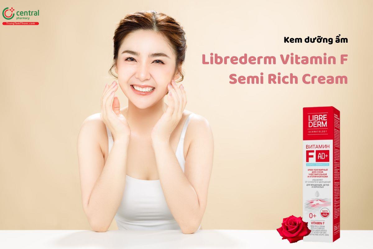 Librederm Vitamin F AD+ Semi Rich Cream có tác dụng gì?