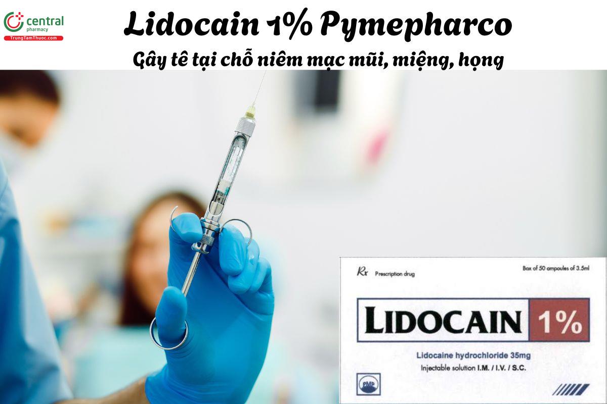 Thuốc Lidocain 1% Pymepharco - Gây tê niêm mạc trước thủ thuật