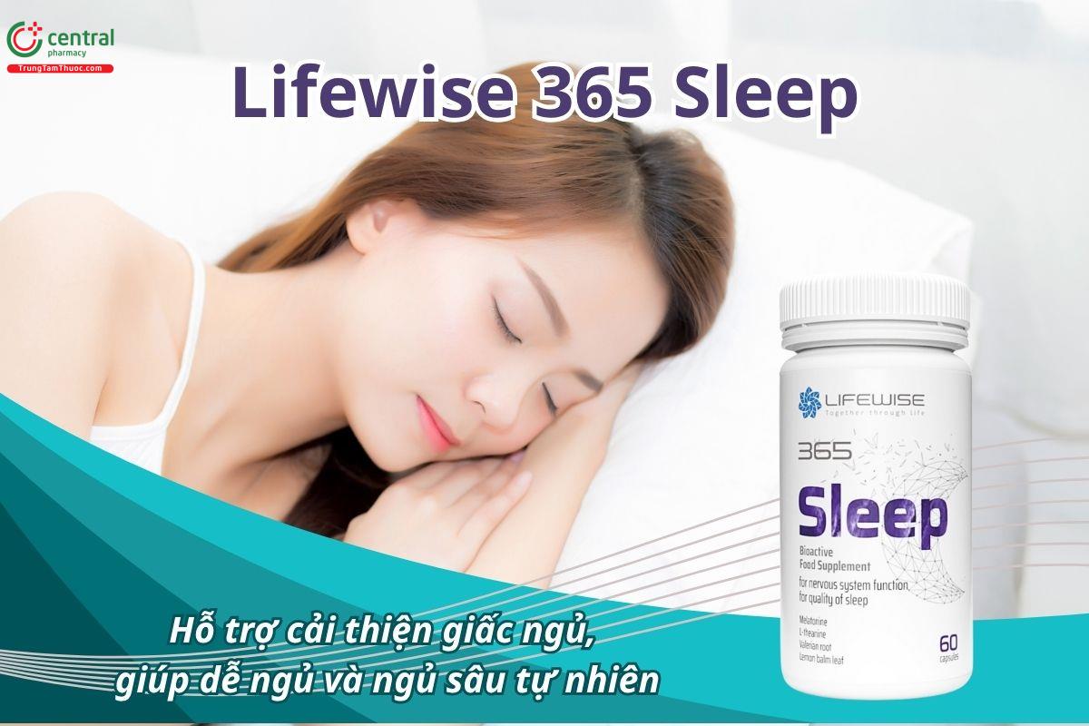 Lifewise 365 Sleep hỗ trợ cải thiện giấc ngủ, giúp dễ ngủ và ngủ sâu tự nhiên