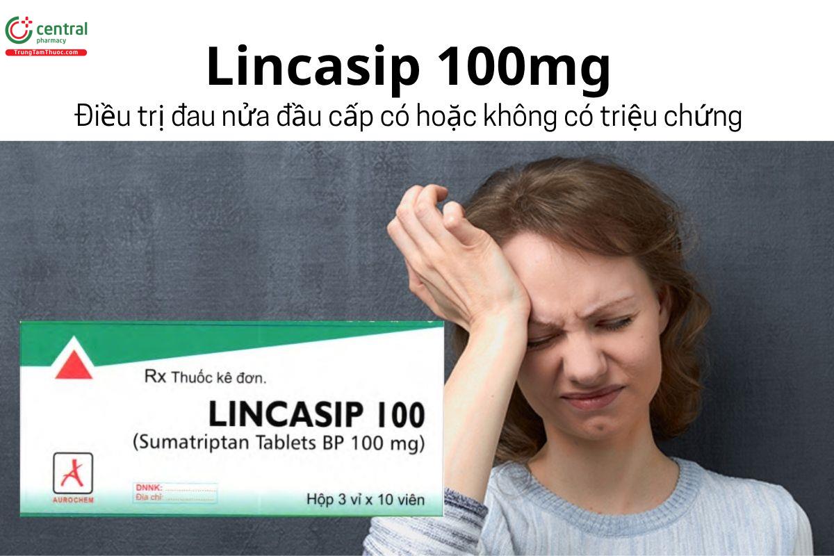 Thuốc Lincasip 100mg - Điều trị đau nửa đầu cấp có hoặc không có triệu chứng