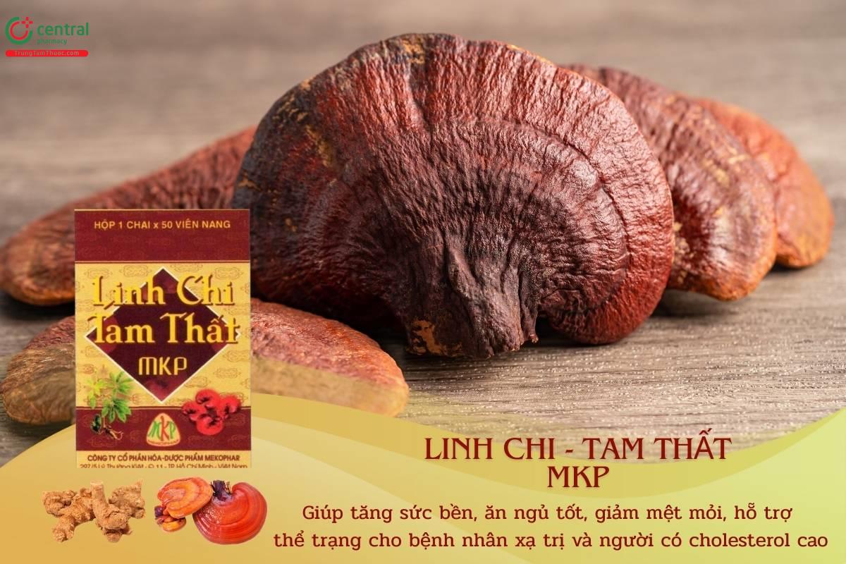 Thuốc Linh chi - Tam thất MKP giúp tăng sức bền, ăn ngủ tốt, giảm mệt mỏi, hỗ trợ thể trạng cho bệnh nhân xạ trị và người có cholesterol cao