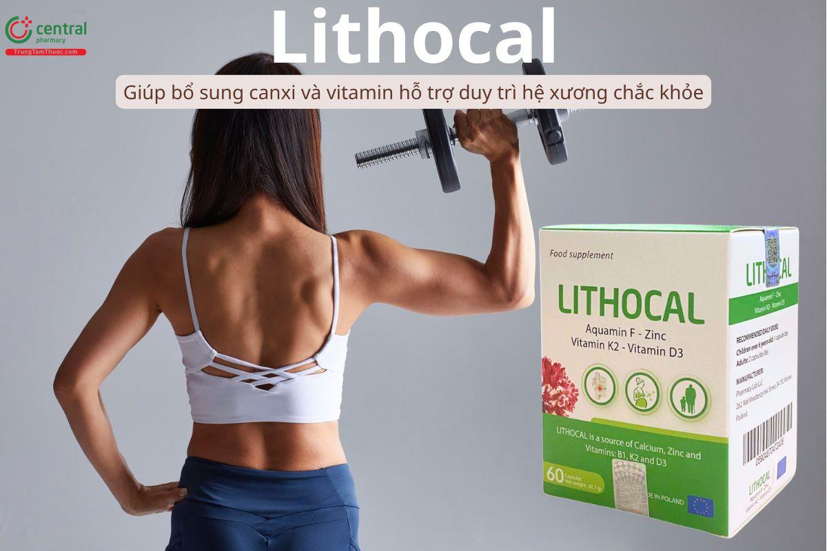 Lithocal giúp bổ sung canxi và vitamin, duy trì xương chắc khỏe