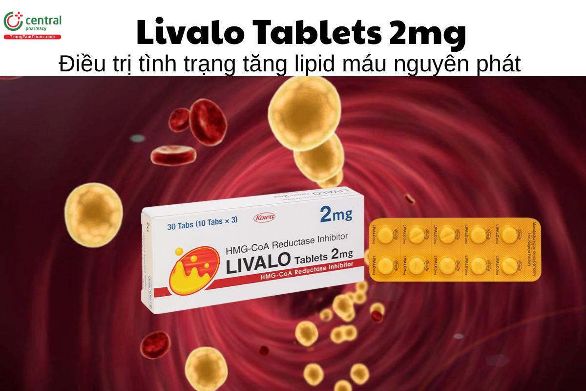 Thuốc Livalo Tablets 2mg - Điều trị tình trạng tăng lipid máu nguyên phát 