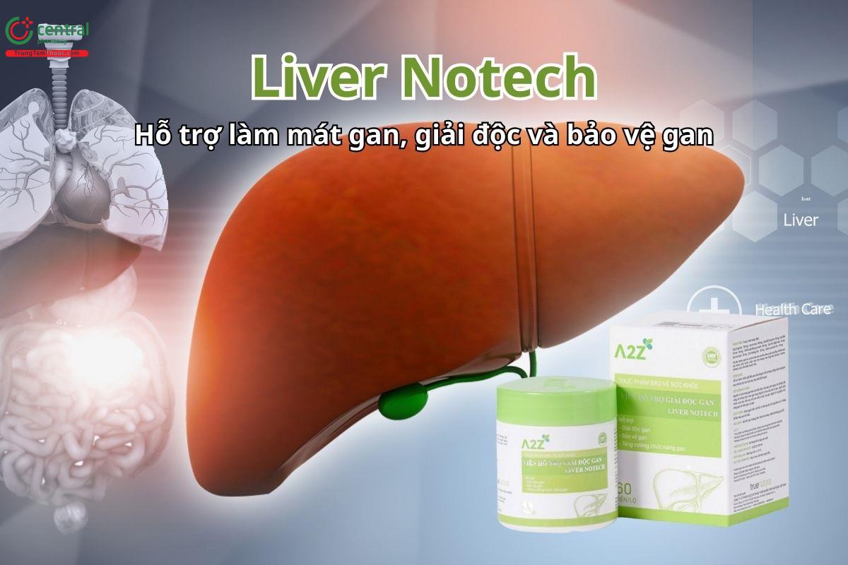 Liver Notech hỗ trợ làm mát gan, giải độc và bảo vệ gan