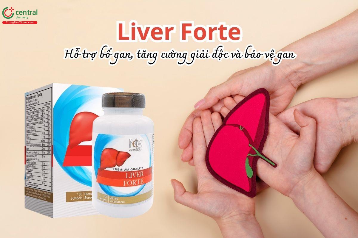 Liver Forte hỗ trợ bổ gan, tăng cường giải độc và bảo vệ gan