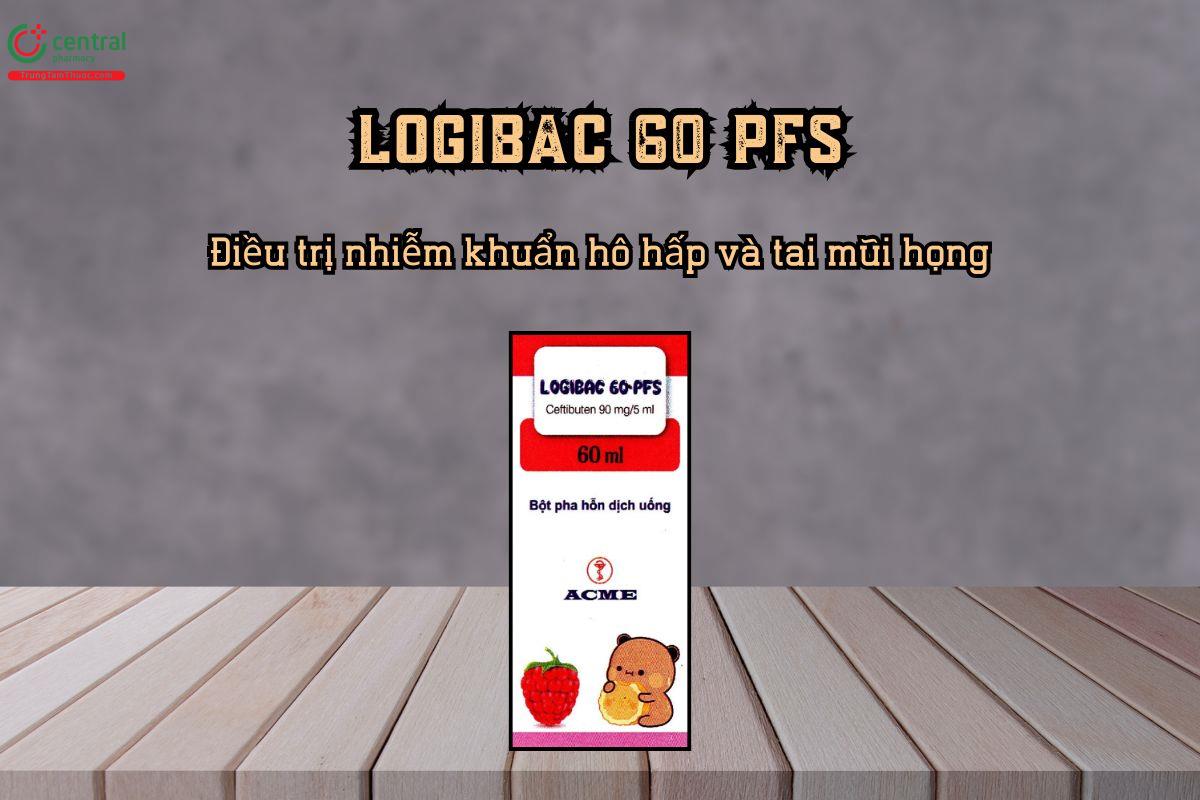 Điều trị nhiễm khuẩn hô hấp và tai mũi họng với thuốc Logibac 60 PFS