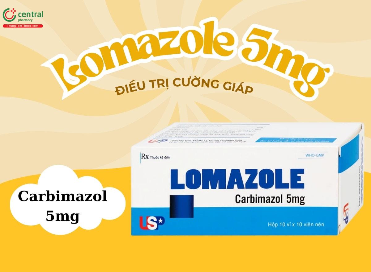 Thuốc Lomazole 5mg - Điều trị cường giáp, trước và sau xạ trị iod