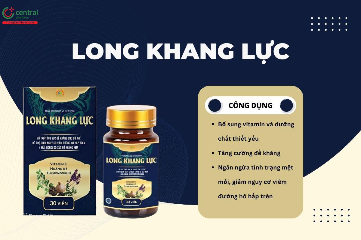 Sản phẩm Long Khang Lực có tác dụng gì?