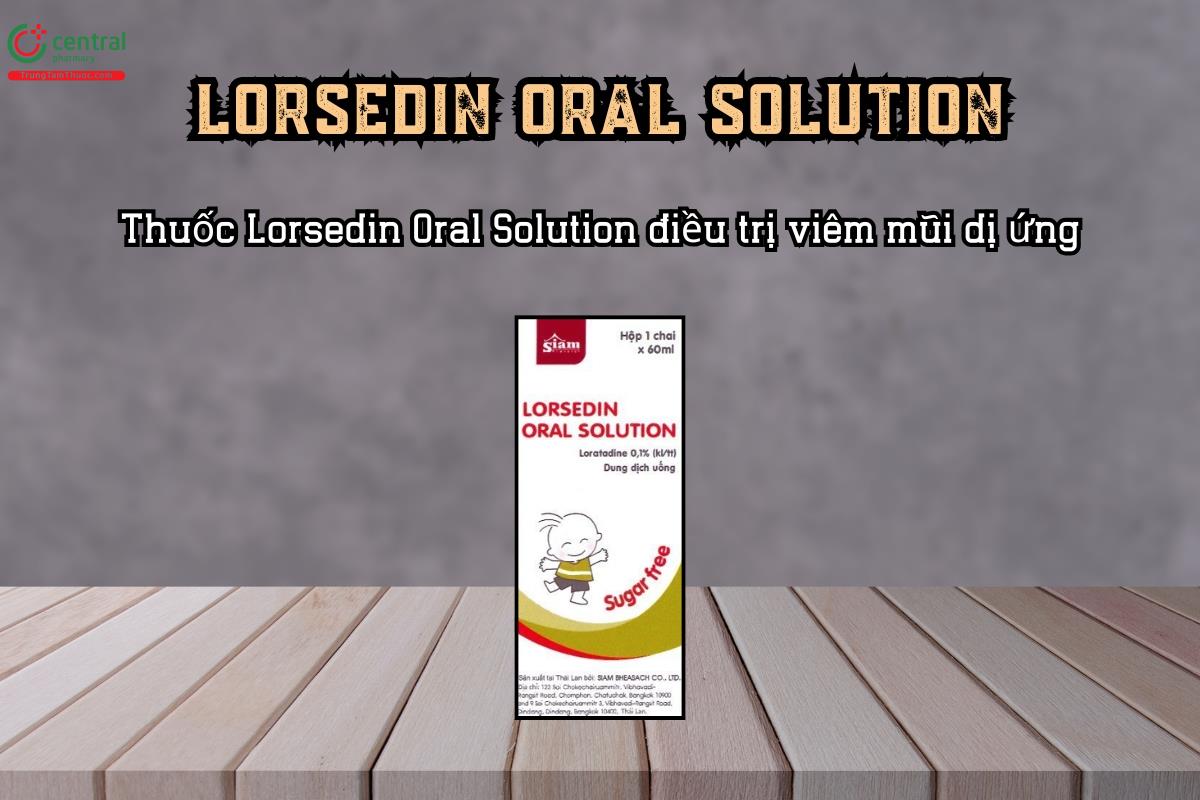 Thuốc Lorsedin Oral Solution điều trị viêm mũi dị ứng