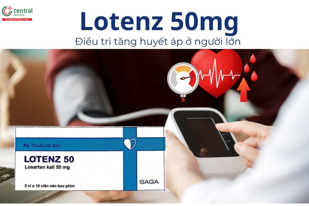 Thuốc Lotenz 50mg - Điều trị tăng huyết áp ở người lớn