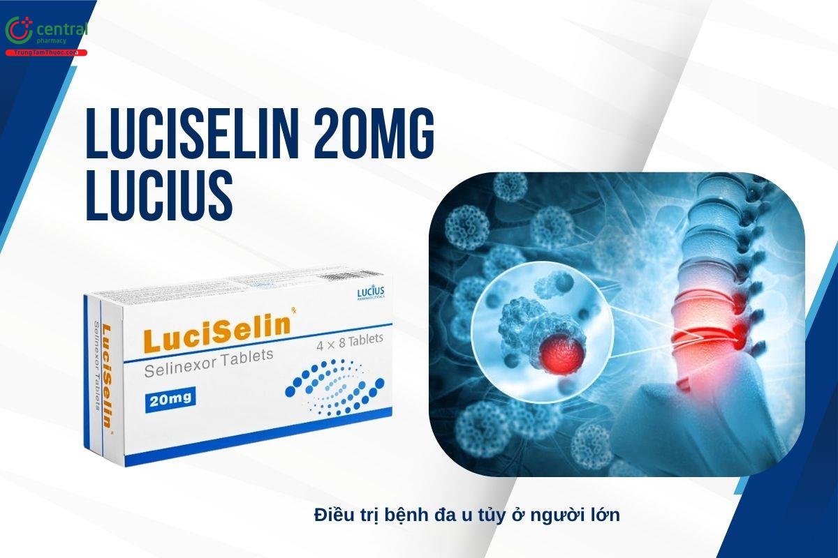 Thuốc Luciselin 20mg Lucius điều trị bệnh đa u tủy xương ở người lớn