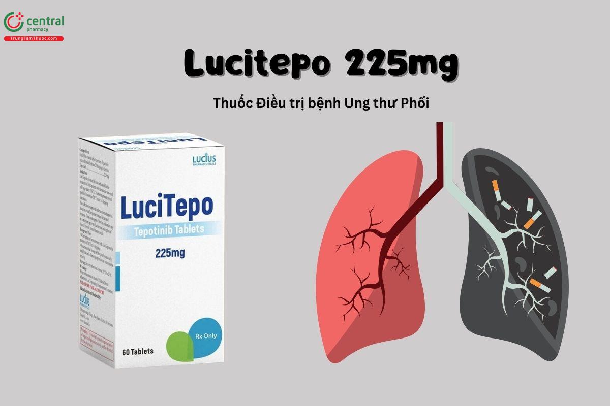 Thuốc Lucitepo 225mg điều trị ung thư phổi tiến triển 