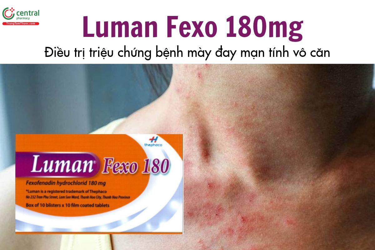 Thuốc Luman Fexo 180mg - Điều trị triệu chứng bệnh mày đay mạn tính vô căn 