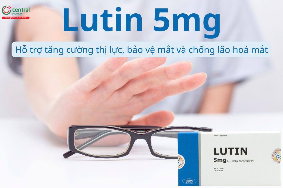 Lutin 5mg hỗ trợ tăng cường thị lực, chống lão hoá và bảo vệ điểm vàng