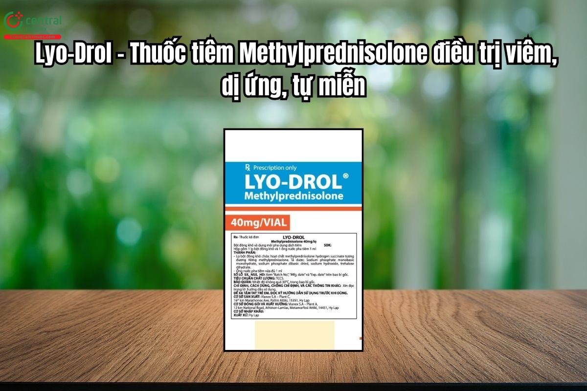 Thuốc Lyo-Drol 40mg điều trị viêm, dị ứng, tự miễn, cấp cứu