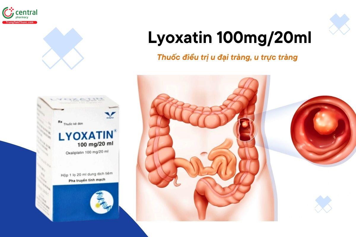 Thuốc Lyoxatin 100mg/20ml điều trị u đại tràng, u trực tràng