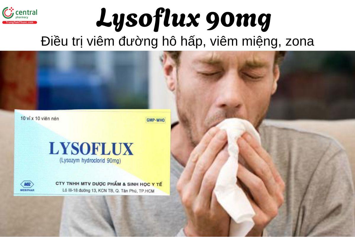 Thuốc Lysoflux 90mg - Điều trị viêm đường hô hấp, viêm miệng, zona