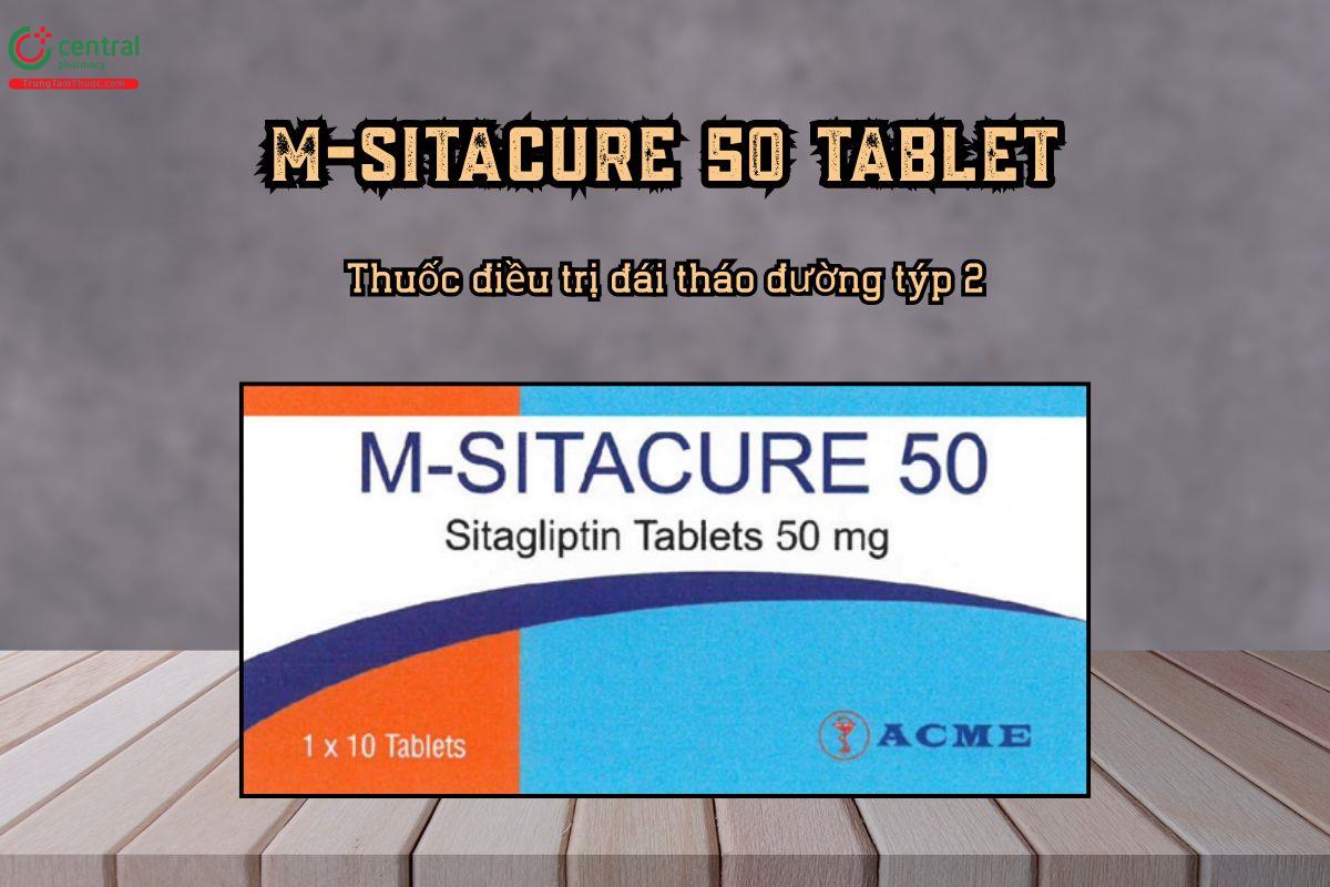 Thuốc điều trị đái tháo đường týp 2 M-Sitacure chứa hoạt chất Sitagliptin