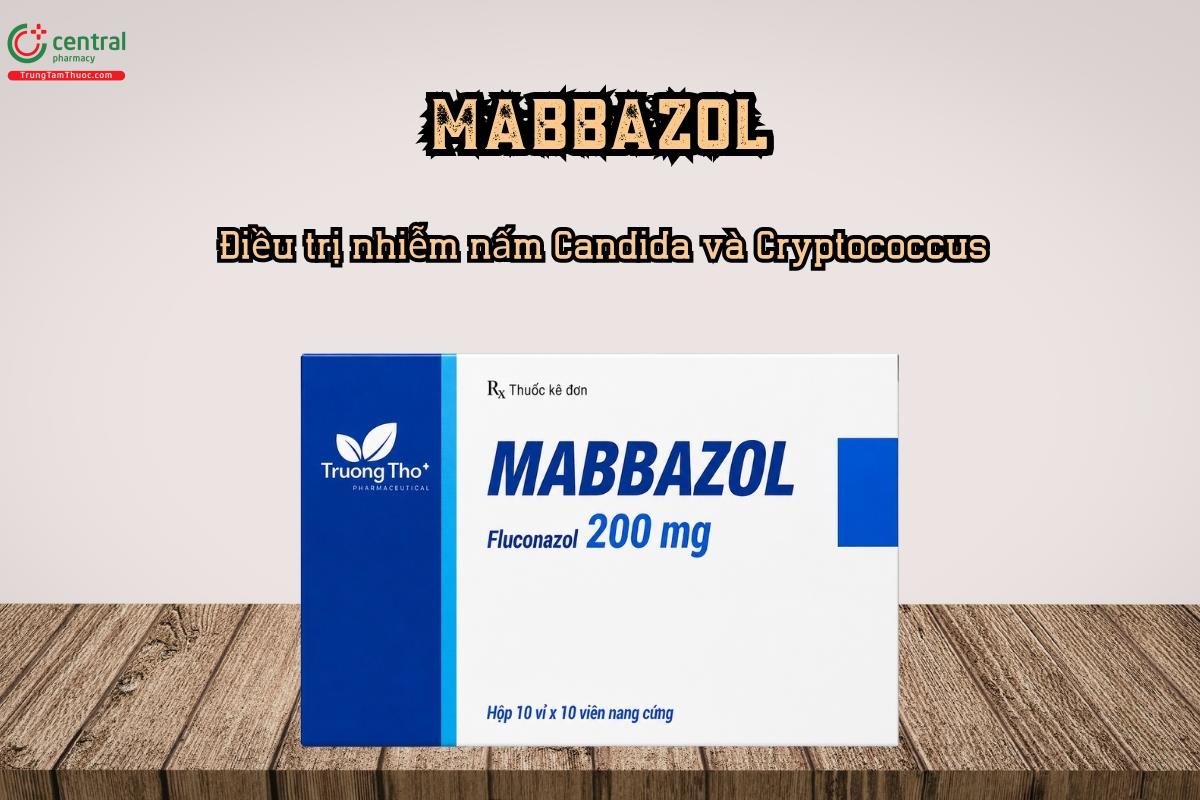 Thuốc MABBAZOL (Fluconazol 200 mg) điều trị nhiễm nấm Candida