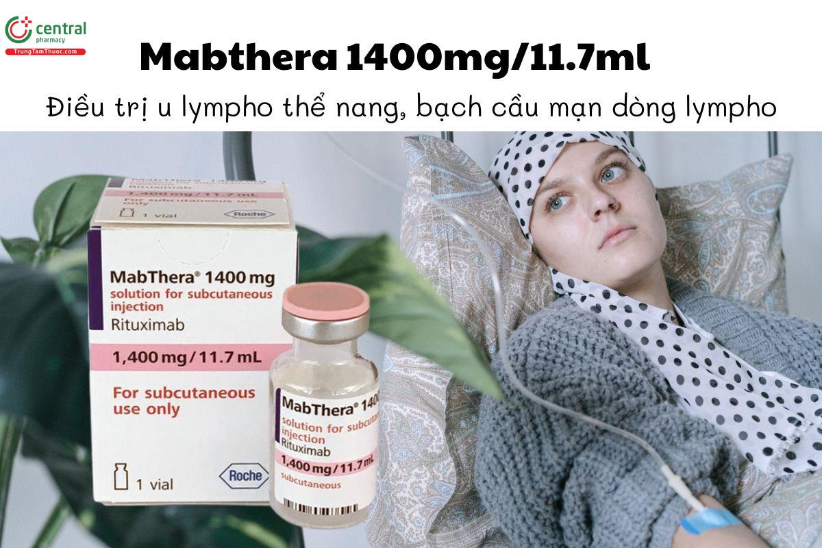 Thuốc Mabthera 1400mg/11.7ml - Điều trị u lympho thể nang, bạch cầu mạn dòng lympho