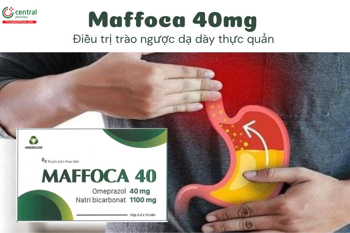 Thuốc Maffoca 40mg - Điều trị trào ngược dạ dày thực quản 