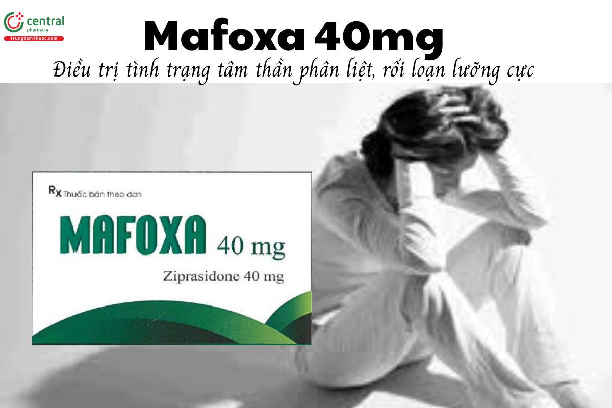 Thuốc Mafoxa 40mg - Điều trị tình trạng tâm thần phân liệt, rối loạn lưỡng cực