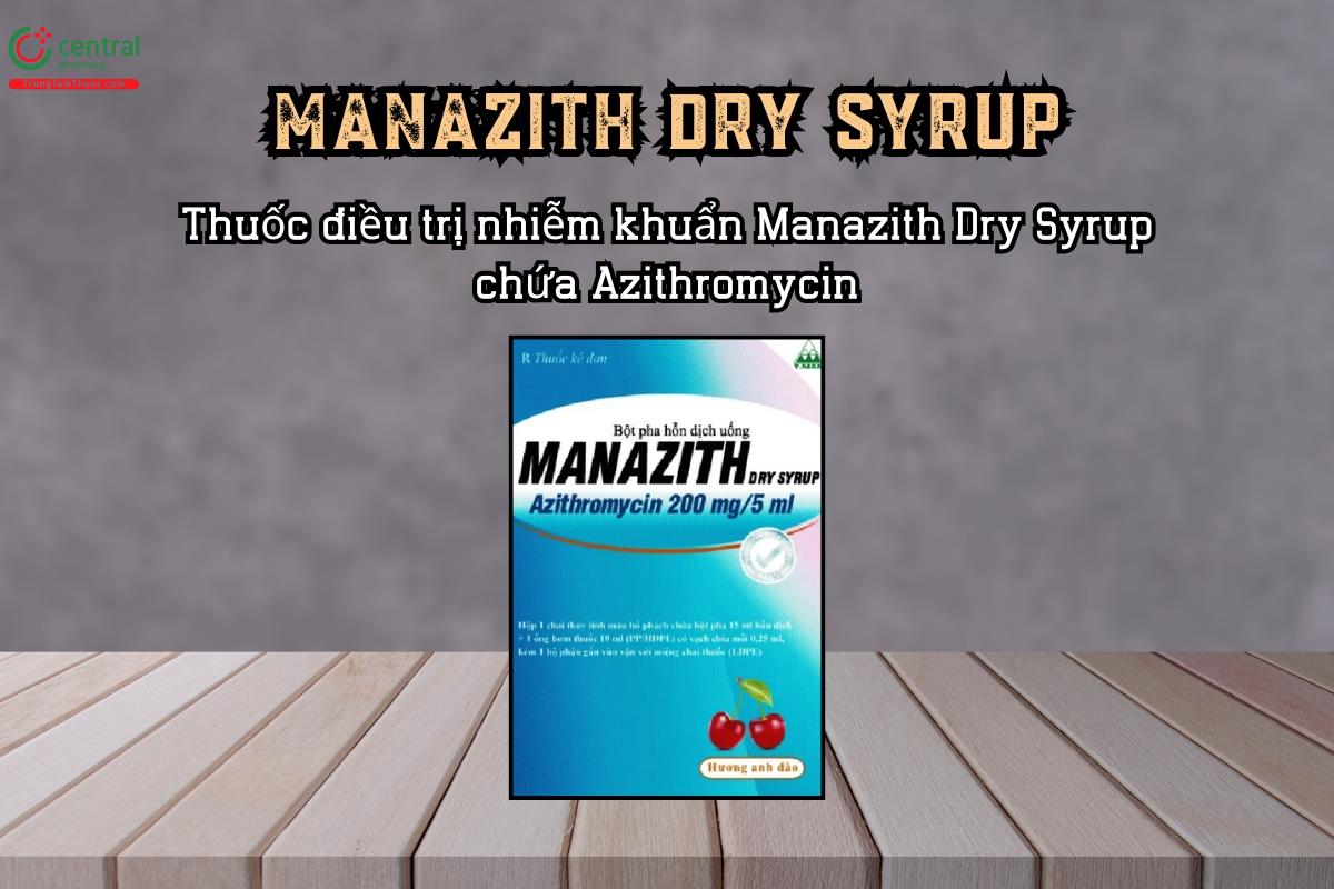 Thuốc điều trị nhiễm khuẩn Manazith Dry Syrup
