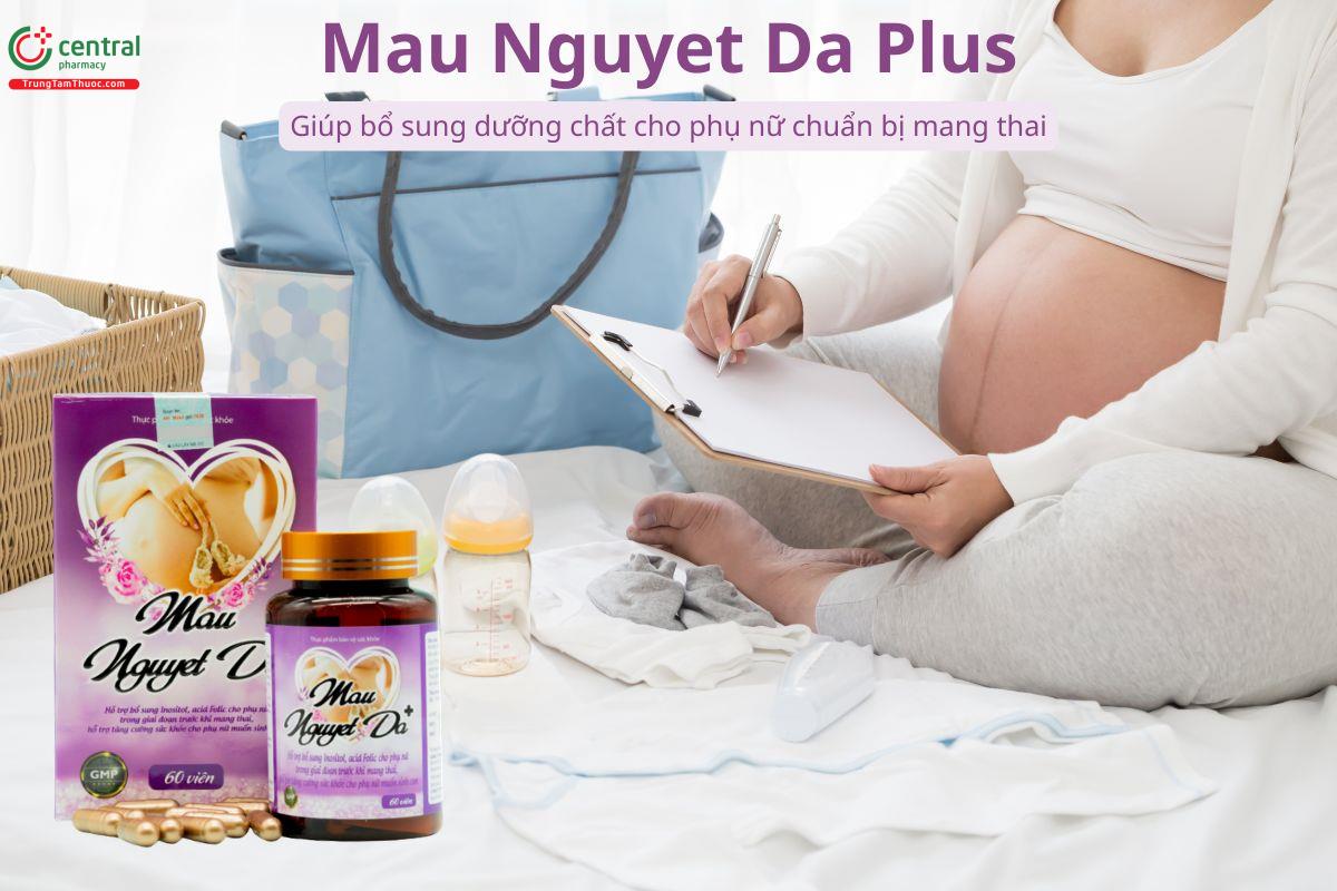  Mau Nguyet Da Plus giúp bổ sung chất người chuẩn bị mang thai