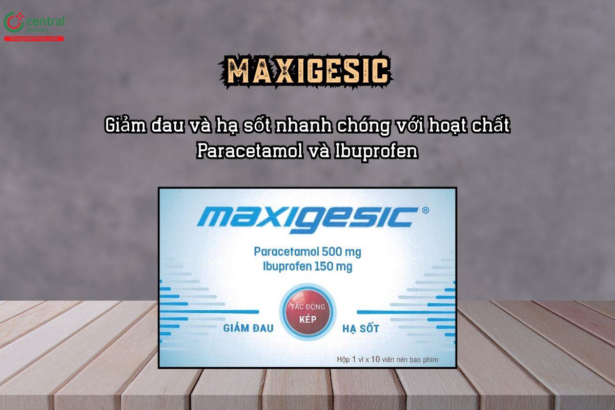 Giảm đau và hạ sốt nhanh chóng với thuốc Maxigesic hoạt chất Paracetamol và Ibuprofen