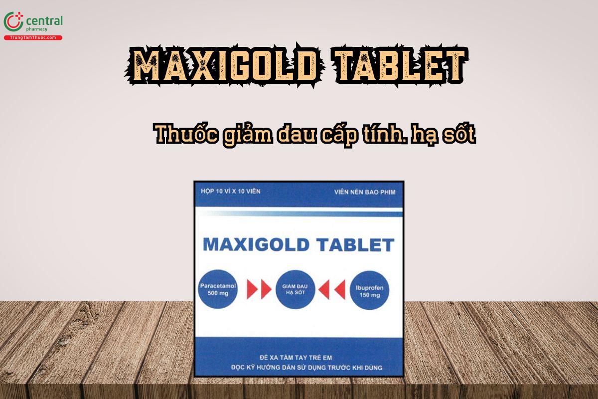  Thuốc giảm đau cấp tính, hạ sốt Maxigold Tablet