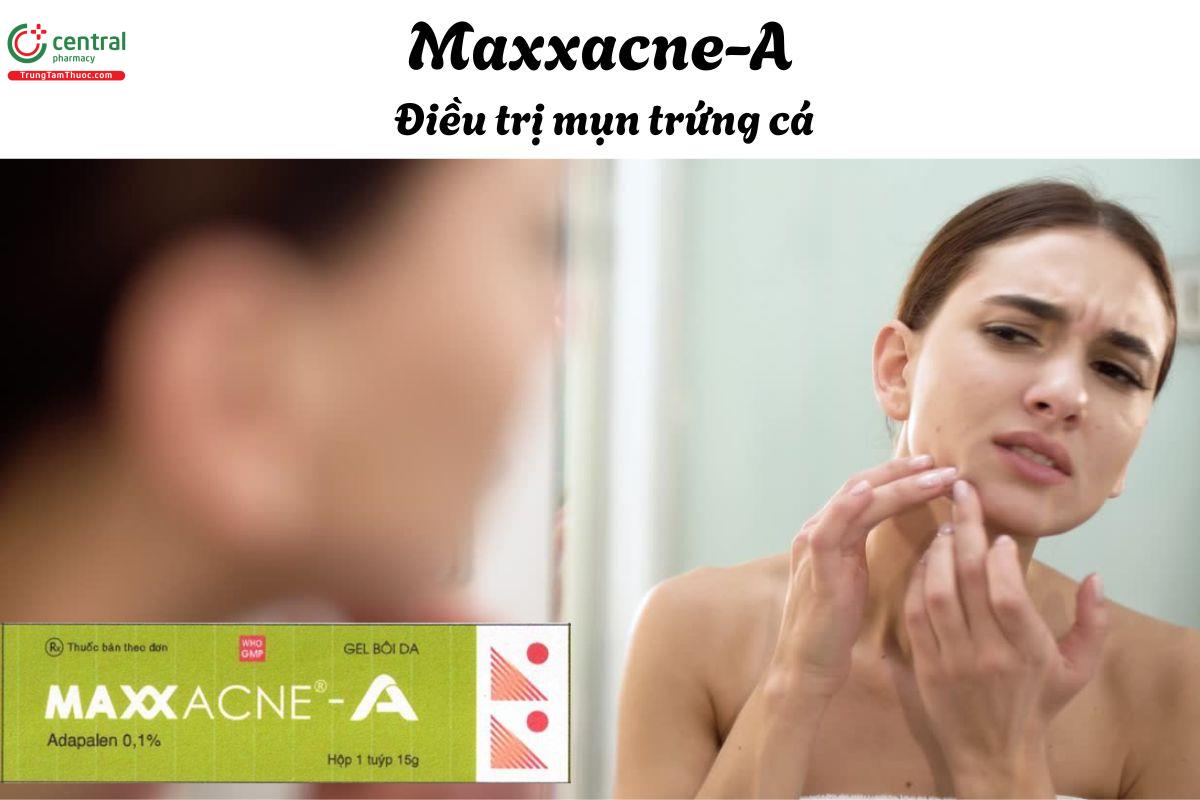 Thuốc Maxxacne-A - Điều trị mụn trứng cá ở mặt, ngực và lưng
