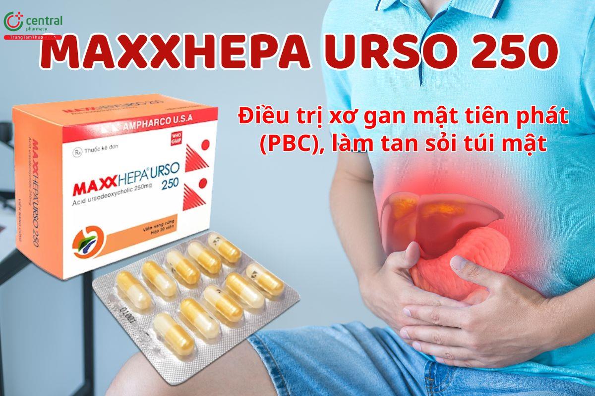 Maxxhepa Urso 250 điều trị xơ gan mật tiên phát, sỏi túi mật cholesterol